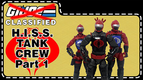 H.I.S.S. Tank Crew - G.I. Joe Classified - Unboxing and Review Part 1