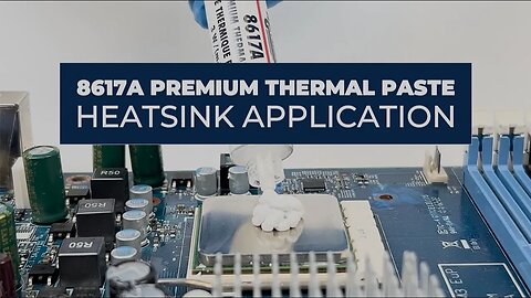 8617A Premium Thermal Paste Heatsink Application