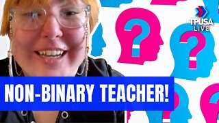 WATCH: "NON-BINARY" TEACHER DOESN'T KNOW WHAT GENDER TO IDENTIFY WITH