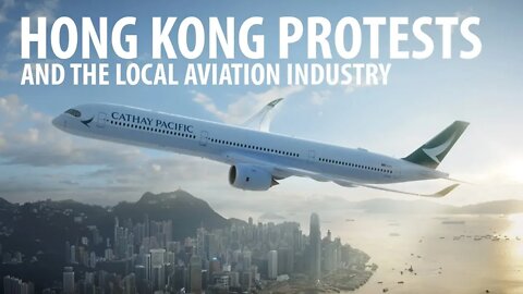 Hong Kong Protests And The Local Aviation Industry
