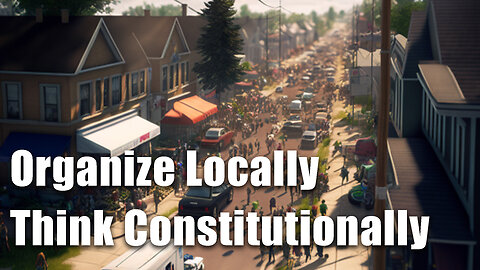 INTERVIEW: Organize Locally, Think Constitutionally