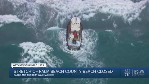 Beach closed between Boca Raton and Deerfield Beach after barge and tugboat wash ashore