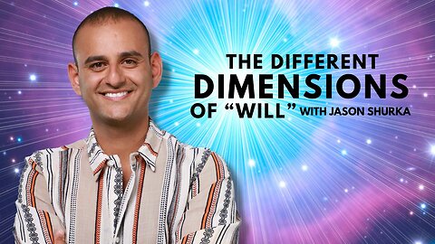 The Different Dimensions of Will With Jason Shurka-Workshop-UNIFYD TV