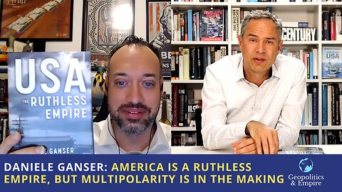 Daniele Ganser: America is a Ruthless Empire, but Multipolarity is in the Making