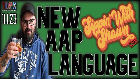 NEW AAP LANGUAGE (Throwback) | Sippin' With Shawn 11.1.23