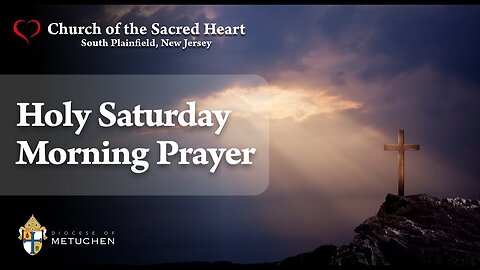 Holy Saturday Morning Prayer // 9:00am // March 30, 2024