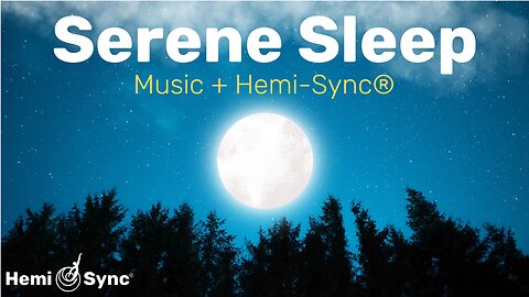 Serene Sleep | Hemi-Sync® Relaxing Frequencies To Find Calm Serenity & Dream In Peace #binaural