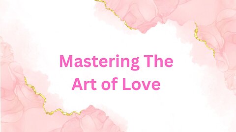 Mastering The Art of Love with Jared Rand ~ 03-08-21 # 2110