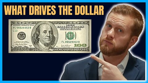 THREE THINGS THAT DRIVE THE DOLLAR AND WHY IT COULD WEAKEN OVER THE NEXT TEN YEARS