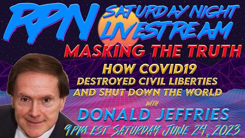 Masking The Truth: Freedom Over Fear with Don Jeffries on Sat. Night Livestream