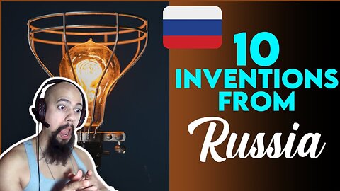 American Reacts - Top 10 Greatest Russian Inventions