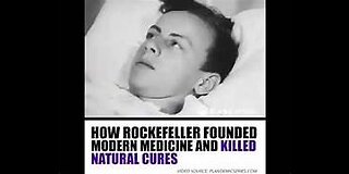 John D. Rockefeller: Wiped-Out Natural Cures To Create Big Pharma