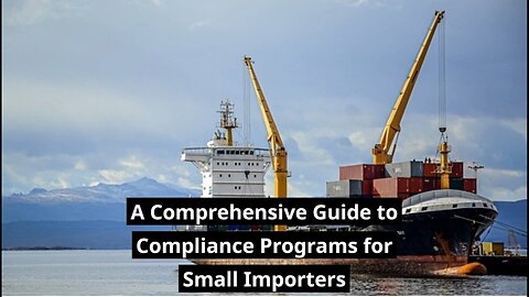 Enhancing Import Operations: Compliance Programs for Small Importers