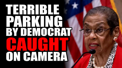 Terrible Parking by Democrat CAUGHT on Camera
