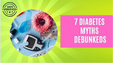 7 Diabetes Myths Debunked
