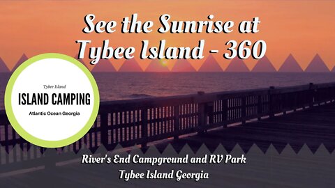 Incredible Sunrise in 360 Video at Tybee Island Georgia - River's End Campground and RV Park