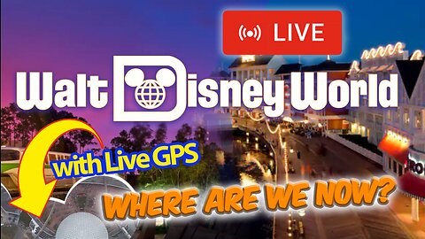 🔴 🏰✨LIVE from Disney World with interactive GPS