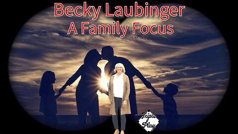 Becky Laubinger A Family Focus