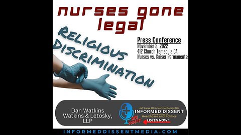 Informed Dissent - Nurses sue Kaiser Press Conference - Lead Council Dan Watkins