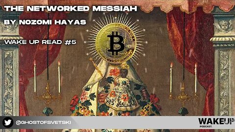 The Networked Messiah", by Nozomi Hayase. Wake Up Read #5