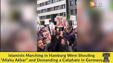 Islamists Marching in Hamburg Were Shouting “Allahu Akbar” and Demanding a Caliphate in Germany