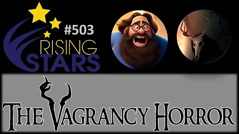 My Thoughts on Vagrancy Horror (Rising Stars #503)