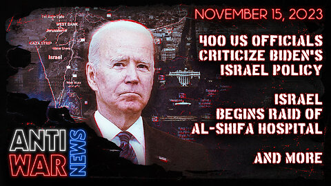 400 US Officials Criticize Biden's Israel Policy, Israel Begins Raid of al-Shifa Hospital, and More