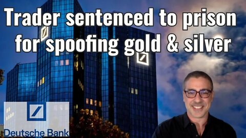 Trader sentenced to prison for spoofing gold & silver