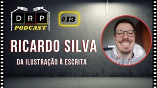 Ilustrador e escritor - Ricardo Silva Podcast DRP #13