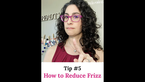 How to Reduce Frizz (Tip 5 of 7)