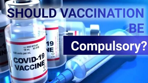 Should Vaccination Be Compulsory?