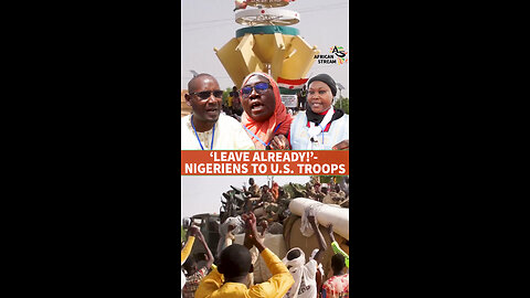 ‘LEAVE ALREADY!’ - NIGERIENS TO U.S. TROOPS