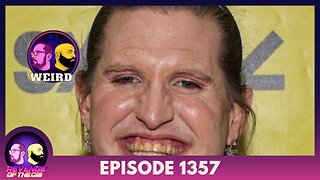 Episode 1357: Weird