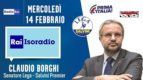 🔴 Intervista radiofonica al Sen. Claudio Borghi su Isoradio Rai (14/02/2024).