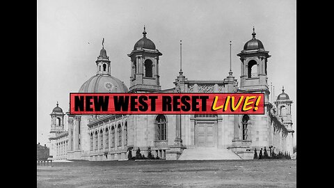 Canadian National Exhibition- Since 1858: New West Reset LIVE! 56 #reset #oldworld #tartaria