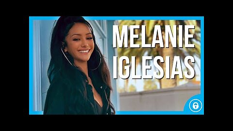 Melanie Iglesias - Model, Musician, Actress & OnlyFans Creator