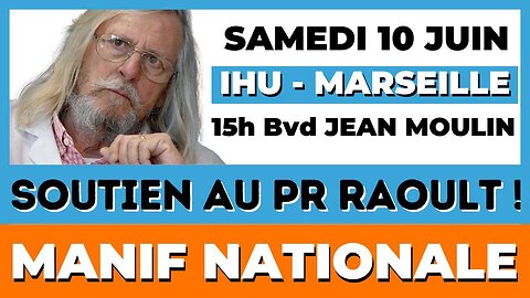 Manifestation de soutien au Pr Raoult/IHU à Marseille - 10 juin 2023