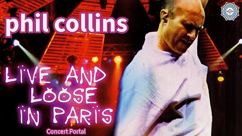 Phil Collins - Live & Loose in Paris (concert portal)