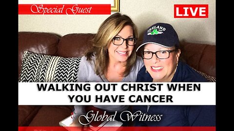 WALKING OUT CHRIST WHEN YOU HAVE CANCER (W/ SPECIAL GUEST LISA LONG )