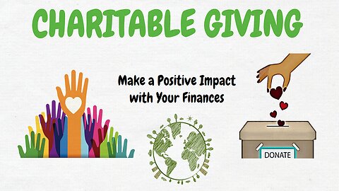 Charitable Giving: Make a Positive Impact with Your Finances