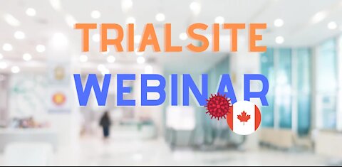 Covid-19 Expert Panel: The Path Forward for Canadians - TrialSite Webinar