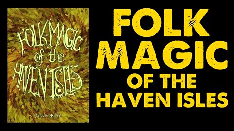 Folk Magic of the Haven Isles: OSR DnD Supplement Review