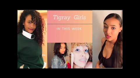 Tigray tiktok Girls in this Week Part 8 || ክላታ ዋእ !