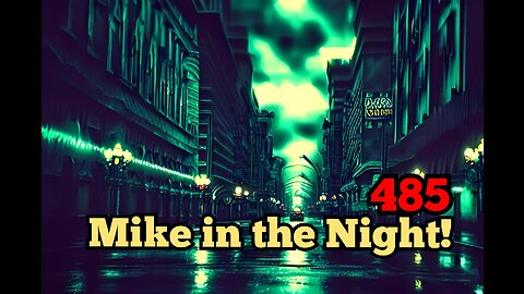Mike in the Night! E485, Sovereignty for Sale ! ,The real world Order, Toxic Fallot, 8x more people died due to C-19 Vaccines