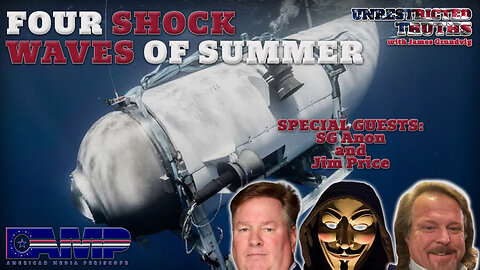 Four Shock Waves of Summer with SG Anon and Jim Price | Unrestricted Truths Ep. 374