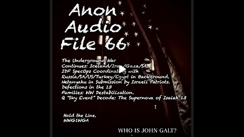 SGANON AUDIO FILE 66 GLOBAL UPDATE. TY John Galt