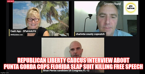 REPUBLICAN LIBERTY CAUCUS INTERVIEW ABOUT PUNTA GORDA COPS FLORIDA SLAP SUIT KILLING FREE SPEECH