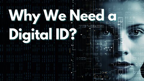 Why We Need a Digital ID? | Current Events, From a Biblical View