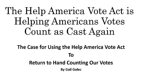 The Help America Vote Act will Help Us Hand Count Again. Here is How it is Legally Done!