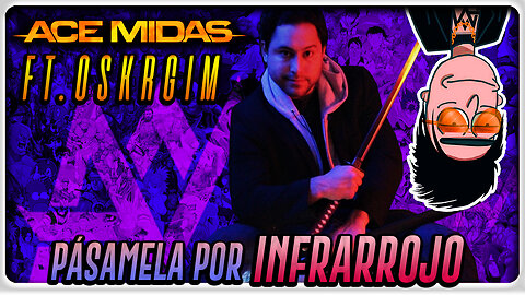 Pásamela por Infrarrojo ft. OskrGIM / VARIOS JUEGOS // Ep.33 /// Ace Midas